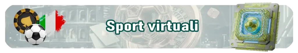 Scommesse su sport virtuali: calcio, corse di cavalli e levrieri.