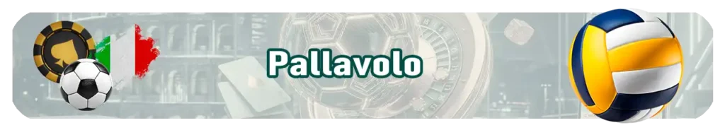 Scommesse sulla pallavolo: Superlega italiana e tornei internazionali.