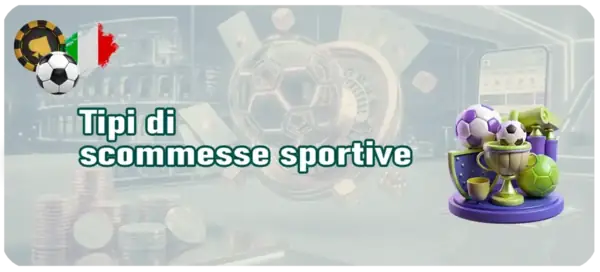 Guida completa ai tipi di scommesse sportive per giocatori italiani.